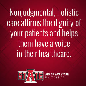 Nurses who provide nonjudgmental, holistic care affirm the dignity of patients and give them a voice in the healthcare